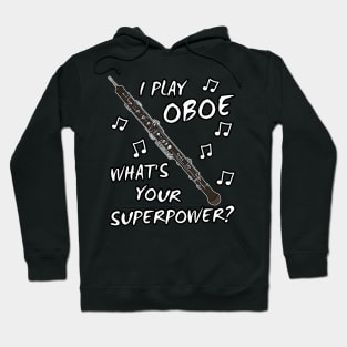 I Play Oboe What's Your Superpower Woodwind Musician Hoodie